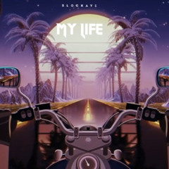My Life (Ft BlockAy$)