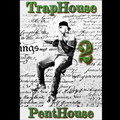 TrapHouse2PentHouse The Label