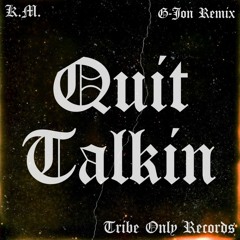 QUIT TALKING (Remix)