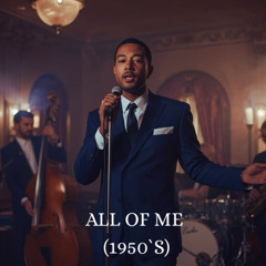 All Of Me ( 1950s )