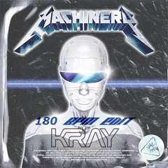 Machinery (KRAY 180 BPM Edit) [FREE DOWNLOAD]