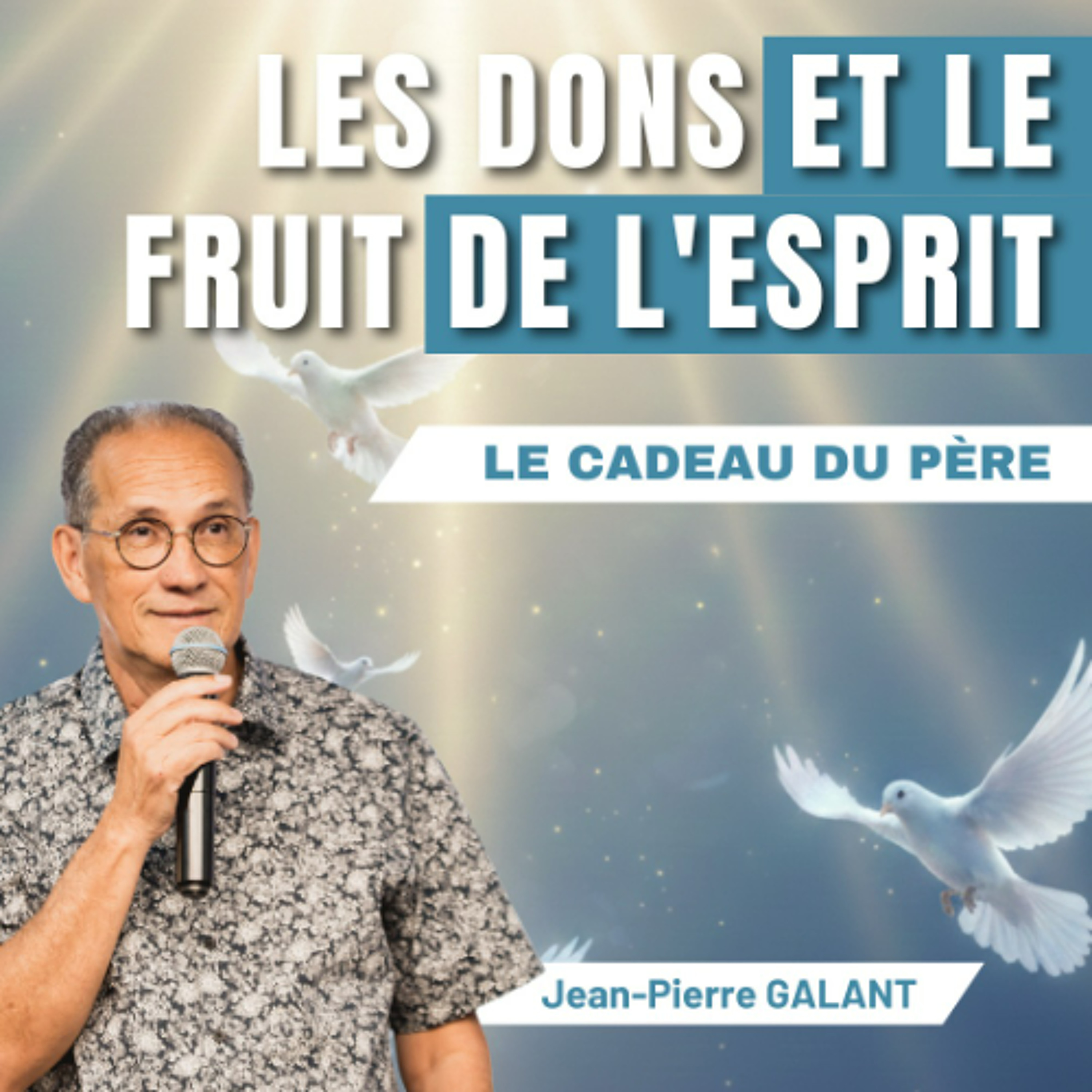 Les dons et le fruit de l'Esprit - Jean Pierre GALANT