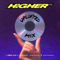 HigherFM Presents: Uplifted