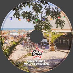 Cuba Beach Bar Summer 2024 Mixed By Dj Burlak