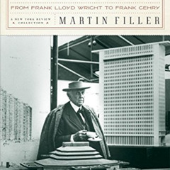 GET EPUB 💖 Makers of Modern Architecture: From Frank Lloyd Wright to Frank Gehry (Ne