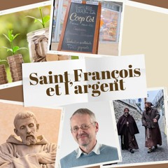 EPISODE 2 - Saint François et l'argent ? Avec Frère Dominique