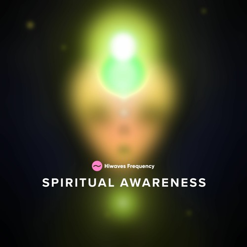 Spiritual Awareness (Hiwaves Frequency)