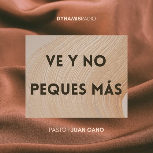 Ve y no peques más - Pastor Juan Cano