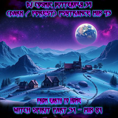 (Dark / Forest) Psytrance Mix 43 - From Earth To Home - Mix 81