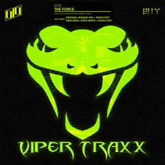 D10 - The Force (Mercurial Virus Radio Edit) (Viper Traxx) (VIPER004)