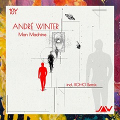 PREMIERE: André Winter — Man Machine (BOHO Remix) [Jannowitz Records]