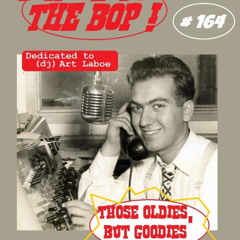 dance to the bop - 03.11.2025 - THOSE OLDIES, BUT GOODIES
