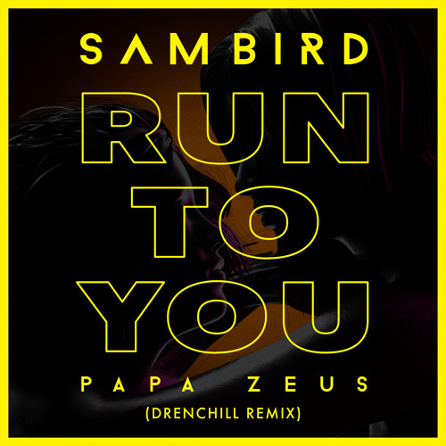 Run To You (Drenchill Remix)
