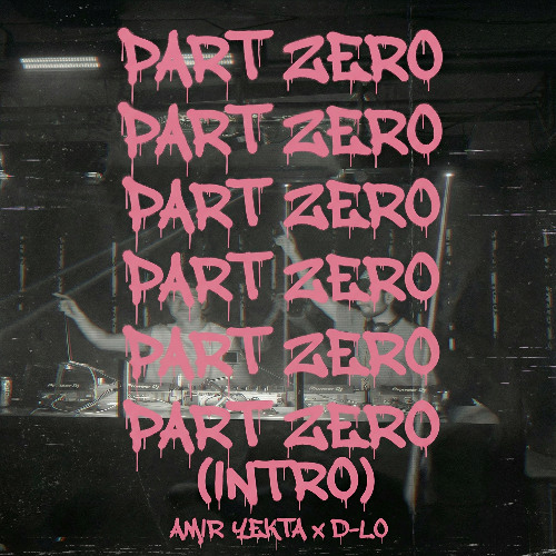 PART ZERO (INTRO) AMIR YEKTA x D-LO