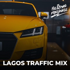 Lagos Traffic Mix AFROBEATS NAIJA MIX  LATEST 2022