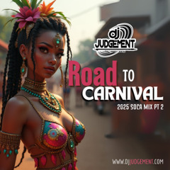 Road To Carnival 2025 Pt 2