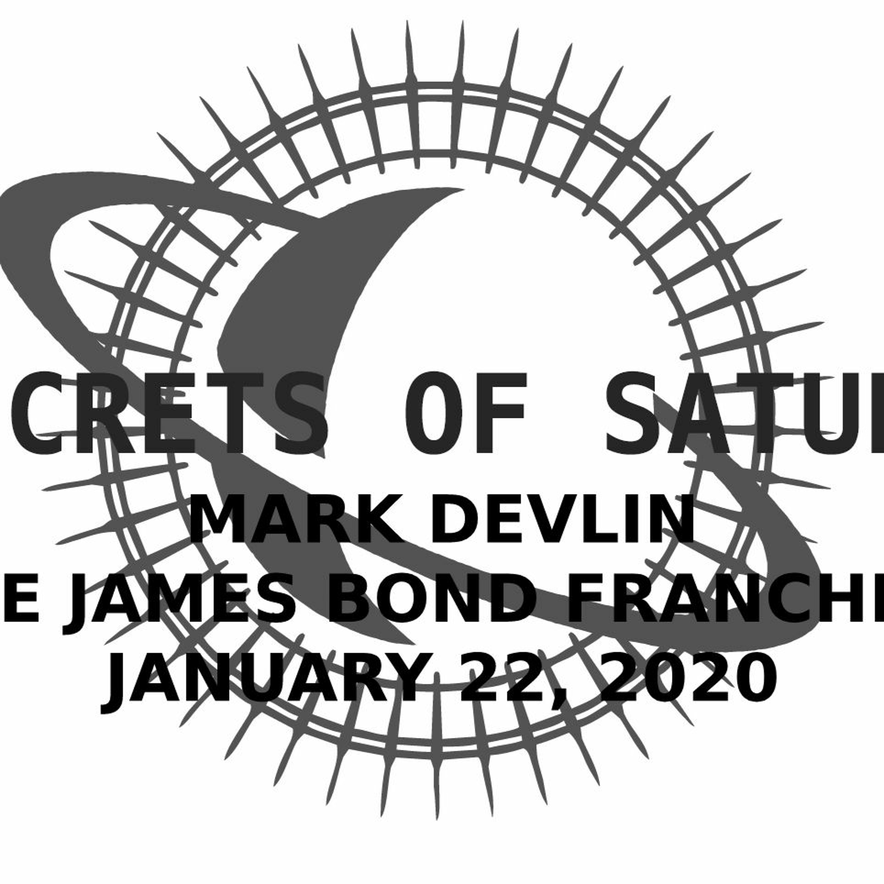 Episode 35 - Mark Devlin - The James Bond Franchise - January 22, 2020