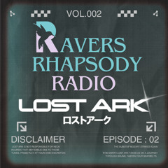 Ravers Rhapsody Radio: Ep 2 - Lost Ark
