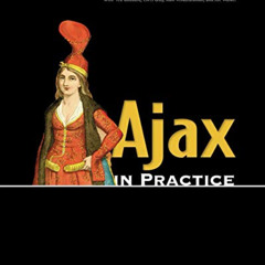 [FREE] KINDLE ✏️ Ajax in Practice by  Dave Crane,Bear Bibeault,Jord Sonneveld,Ted God