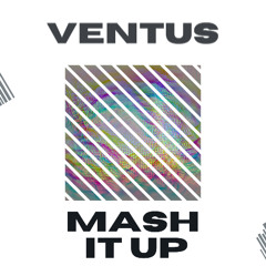 Ventus - MASH IT UP (2025 Refix)