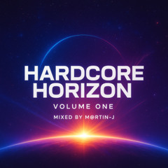 Hardcore Horizon Volume One [Mixed By M@rt!n-J]