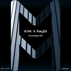 D.I.M.. & XayZz - Formalism (3am Mix)