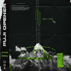 Fuji Opener (Glitcha & Lowkey Remix) [FREE DL]