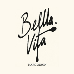 Marc Moon - Bella Vita
