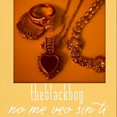 TheBlackboy - NO ME VEO SIN TI