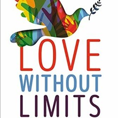 DOWNLOAD KINDLE 📂 Love Without Limits: Jesus' Radical Vision for Love with No Except