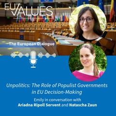 Populist Power Plays: How 'Unpolitics' Shapes EU Decision-Making | Prof. Ripoll Servent & Prof. Zaun
