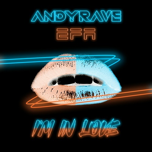 ANDYRAVE & EFA - I'm In Love (Original Mix) [SMILAX PUBLISHING]