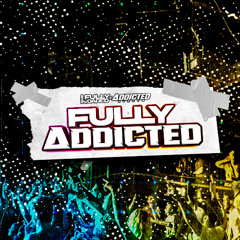 Fully Loaded x Addicted: FULLY ADDICTED (Promo)