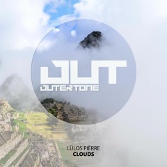 Lülos Piërre - Clouds [Outertone Free Release]