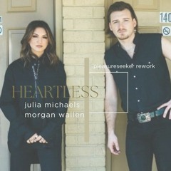 Pleasure Seeker x Morgan Wallen feat. Julia Michaels | Heartless [Rework]