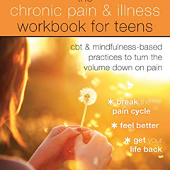 DOWNLOAD KINDLE 🖍️ The Chronic Pain and Illness Workbook for Teens: CBT and Mindfuln