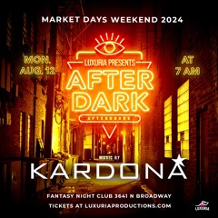 KARDONA AFTER DARK AFTER HOURS MARKET DAYS