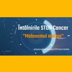 04 - S1 Melanomul Malign - Prof. Dr. Sabina Zurac, Dr. Dan Jinga, Dr. biolog Violeta Astratinei