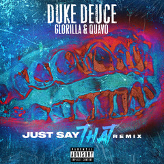 JUST SAY THAT (Remix) [feat. Quavo & GloRilla]