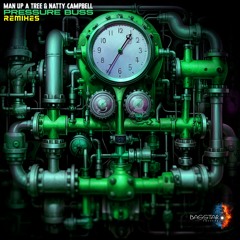 Man Up A Tree, Natty Campbell - Pressure Buss / Su3-ject Remix