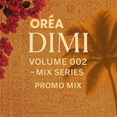 Dimi mix series 002: ORÉA x Pelicano promo mix