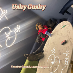 UshyGushy - (Ft. Cautela)
