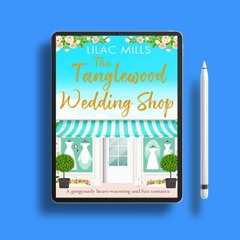 The Tanglewood Wedding Shop: A gorgeously heart-warming and fun romance (Tanglewood Village ser