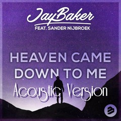 Heaven Came Down to Me (feat. Sander Nijbroek) [Acoustic Version] / OUT NOW!