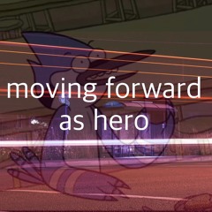 moving forward as hero
