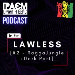 GraemDnB Podcast - Lawless [#2 - RaggaJungle - Hits+New, dark part]