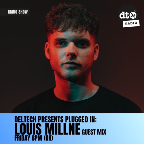 Deltech Presents Plugged In 003  Louis Millne Guest Mix