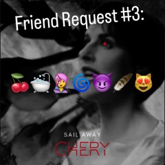 Friend Request #3: Sail Away (CHERY Edit) by Enya