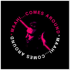 Maahi... Comes Around (Justin Timberlake, Toshi Sabri)