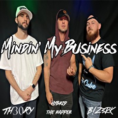 Mindin My Business Feat. BIZ3ERK & TH3ORY